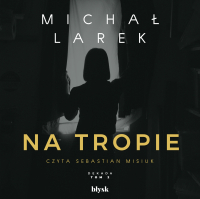Na tropie - Michał Larek - audiobook