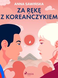 Za rękę z Koreańczykiem - Anna Sawińska - ebook