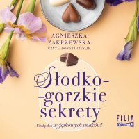 Saga czekoladowa. Tom 3. Słodko-gorzkie sekrety - Agnieszka Zakrzewska - audiobook