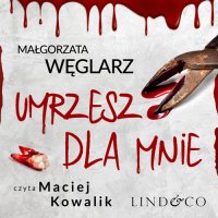 Umrzesz dla mnie - Małgorzata Węglarz - audiobook
