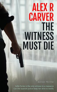 The Witness Must Die - Alex R Carver - ebook