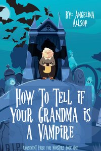 How to Tell if Your Grandma is a Vampire - Angelina Allsop - ebook