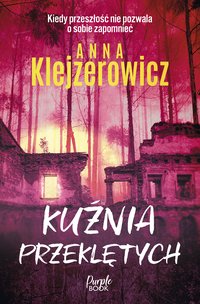 Kuźnia przeklętych - Anna Klejzerowicz - ebook