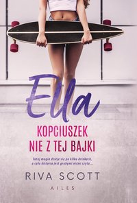 Ella Kopciuszek nie z tej bajki - Riva Scott - ebook