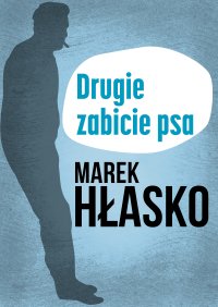 Drugie zabicie psa - Marek Hłasko - ebook