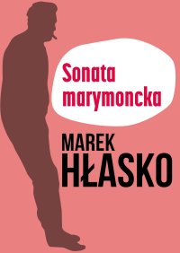 Sonata marymoncka - Marek Hłasko - ebook