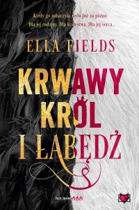 Krwawy Król i Łabędź - Ella Fields - ebook