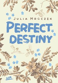 Perfect Destiny - Julia Mroczek - ebook