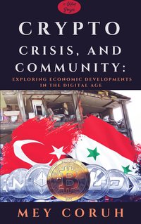 Crypto Crisis, and Community - Mey Coruh - ebook