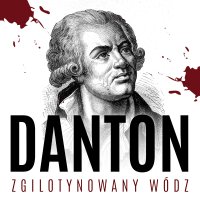 Danton. Zgilotynowany wódz - Bolesław Górski - audiobook