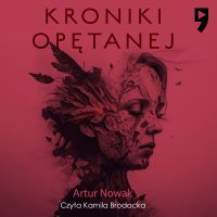 Kroniki opętanej - Artur Nowak - audiobook