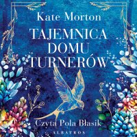 Tajemnica domu Turnerów - Kate Morton - audiobook