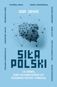 Siła Polski - Igor Janke - ebook