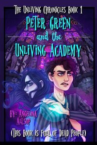Peter Green & The Unliving Academy - Angelina Allsop - ebook