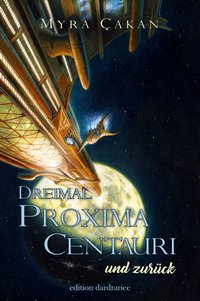 Dreimal Proxima Centauri und zurück - Myra Çakan - ebook