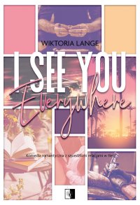 I See You Everywhere - Wiktoria Lange - ebook