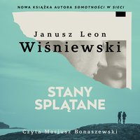 Stany splątane - Janusz Leon Wiśniewski - audiobook