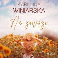 Na zawsze - Karolina Winiarska - audiobook