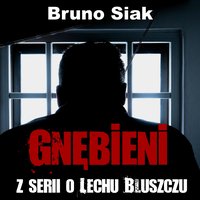 Gnębieni - Bruno Siak - audiobook