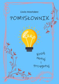 Pomysłownik - Liwia Mastalerz - ebook