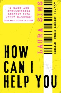 How Can I Help You - Laura Sims - ebook