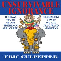 Unsurvivable Ignorance - Eric Culpepper - audiobook