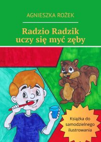Radzio Radzik uczy się myć zęby - Agnieszka Rożek - ebook