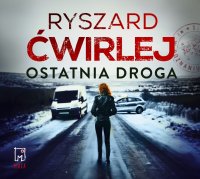 Ostatnia droga - Ryszard Ćwirlej - audiobook
