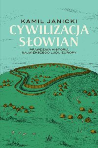 Cywilizacja Słowian - Kamil Janicki - ebook