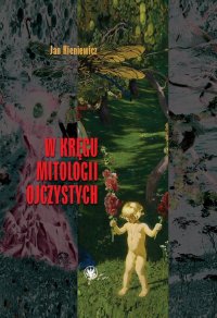 W kręgu mitologii ojczystych - Jan Kieniewicz - ebook