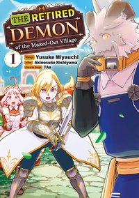 The Retired Demon of the Maxed-Out Village (Manga): Volume 1 - Akinosuke Nishiyama - ebook