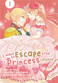 I Want to Escape from Princess Lessons (Manga): Volume 1 - Izumi Sawano - ebook