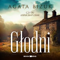 Głodni - Agata Bizuk - audiobook
