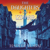 Daughters of Izdihar - Hadeer Elsbai - audiobook