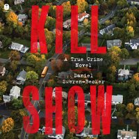 Kill Show - Daniel Sweren-Becker - audiobook