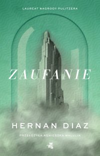 Zaufanie - Hernan Diaz - ebook