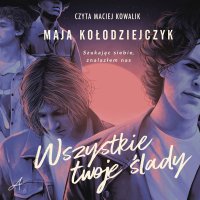Wszystkie twoje ślady - Maja Kołodziejczyk - audiobook