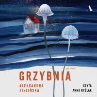 Grzybnia - Aleksandra Zielińska - audiobook