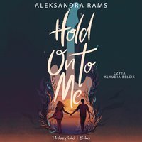 Hold On to Me - Aleksandra Rams - audiobook
