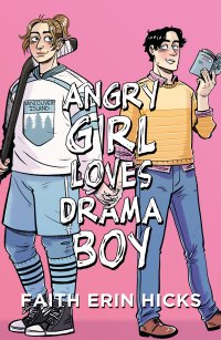 Angry Girl Loves Drama Boy - Faith Erin Hicks - ebook
