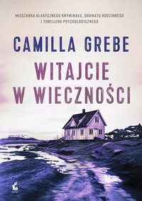 Witajcie w Wieczności - Camilla Grebe - ebook