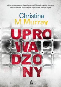 Uprowadzony - Christina M. Murray - ebook