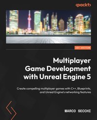 Multiplayer Game Development with Unreal Engine 5 - Marco Secchi - ebook