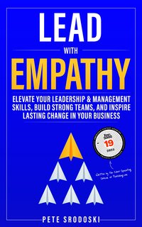 Lead With Empathy - Pete Srodoski - ebook