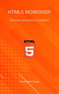HTML5 Workshop - Abdelfattah Ragab - ebook
