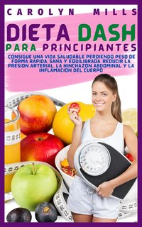Dieta Dash Para Principiantes - Carolyn E. Mills - ebook