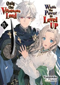 Only the Villainous Lord Wields the Power to Level Up: Volume 4 - Waruiotoko - ebook