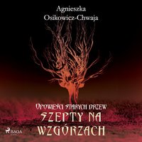 Szepty na wzgórzach - Agnieszka Osikowicz-Chwaja - audiobook