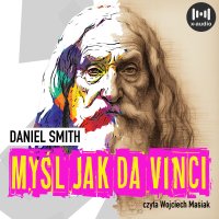 Myśl jak da Vinci - Daniel Smith - audiobook