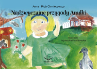 Nadzwyczajne przygody Anulki - Anna i Piotr Chmielewscy - ebook